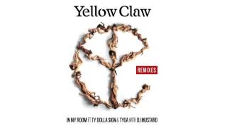 Yellow Claw & DJ Mustard - In My Room (ft Ty Dolla $ign & Tyga) A.S.S. RemixOfficial Full Stream