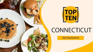 Top 10 Best Restaurants to Visit in Connecticut | USA - English
