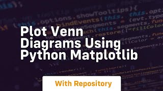 Plot venn diagrams using python matplotlib