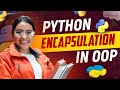 Encapsulation in Python | OOP in Python | Python Tutorial - Python Full Course For Beginner