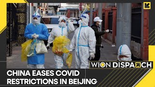 WION Dispatch: China eases Covid restrictions in Beijing, hints at possible change in stance | WION