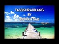 Lirik lagu TASSISURAKKANG By RIDWAN SAU