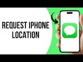 How to request someone’s location on iPhone ?