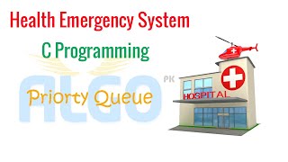 Health Emergency System using priority Queue and liked list data structure in C programming.