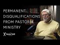 Permanent Disqualifications from Pastoral Ministry | Pastor Well - Ep 52