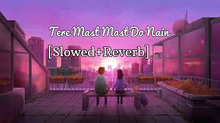 Tere Mast Mast Do Nain - Rahat Fateh Ali Khan || Slowed And Reverb || Lofi Song