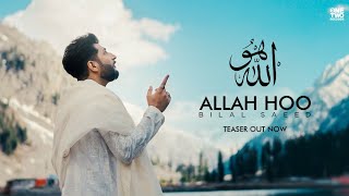 Allah Hoo by Bilal Saeed | Video Teaser