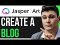 HOW TO CREATE A BLOG WITH JASPER.AI (EASY METHOD)