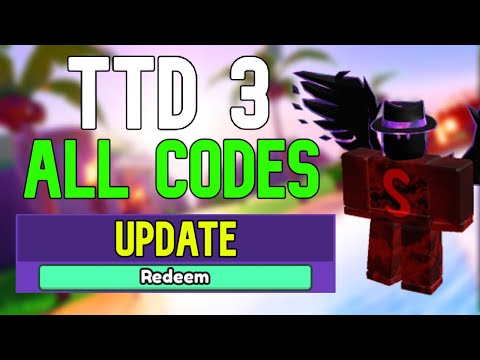 ALL TTD 3 CODES  Roblox TTD 3 Codes (May 2023)