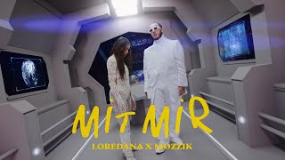 LOREDANA x MOZZIK – Mit Mir (prod. by Jumpa & Kalli Bianco) [Official Video]