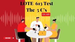 The 5 C's  THE LOTE 613 TEST STUDY GUIDE