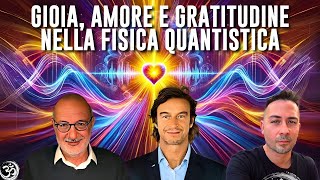 GIOIA, AMORE E GRATITUDINE NELLA FISICA QUANTISTICA con GIOVANNI VOTA e FABIO MARCHESI