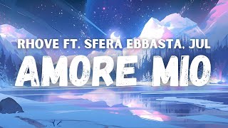 Rhove - Amore Mio ft. Sfera Ebbasta, Jul (testo)