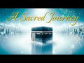 A Sacred Journey | Beautiful Hajj Nasheed | Vocals Only
