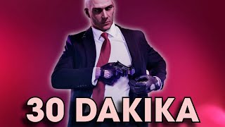 Hitman 2 ama 30 Dakikada