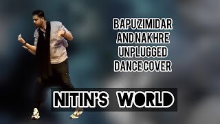 Bapu zimidar & Nakhre Unplugged Dance Cover 😍🔥❣️ Full video #nitinsworld #nitinbassi #punjabi ✨
