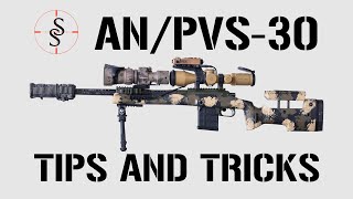 AN/PVS-30 tips and tricks