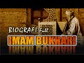 BIOGRAFI IMAM BUKHARI FULL