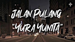Jalan Pulang - Yura Yunita Cover