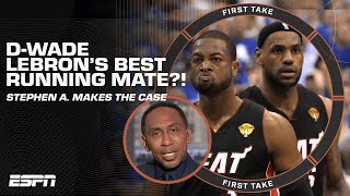 IT’S D-WADE! 🗣️ - Stephen A. on LeBron’s best running mate | First Take