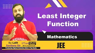 Least Integer Function | Mathematics | L09 | IITJEE