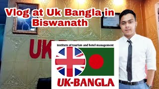 Vlog at Uk Bangla in Biswanath (English learning Institute)