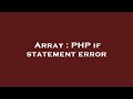 Array : PHP if statement error