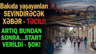 Bakıda yaşayanları SEVİNDİRƏCƏK XƏBƏR - Artıq bundan sonra...start verildi