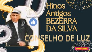 Hinos Antigos - BEZERRA DA SILVA - CONSELHOS DE LUZ-VD  #hinos #musicagospel #hinosantigos #louvor