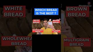 White bread vs Brown bread Vs Wholewheat. Which bread is the best? #Shorts