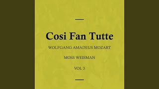 Cosi Fan Tutte, K588 - Act II - No. 29: Duetto - 'Fra Gli Amplessi in Pochi Stanti'