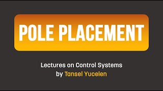 Pole Placement (Lectures on Control Systems)