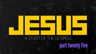 The Betrayal of Jesus | May 17, 2026