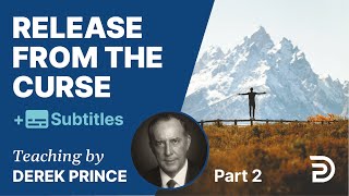Release From The Curse - Part 2 | Full Sermon | Derek Prince