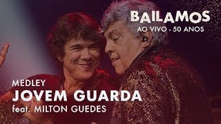 Medley Jovem Guarda - Sidney Magal feat. Milton Guedes / Bailamos \