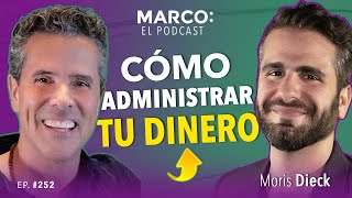 Cómo administrar TU DINERO - Moris Dieck y Marco Antonio Regil