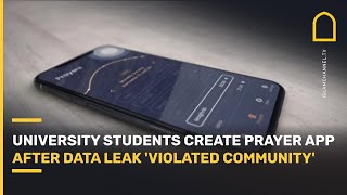 University students create Muslim prayer app after data leak 'violated community' | Islam Channel