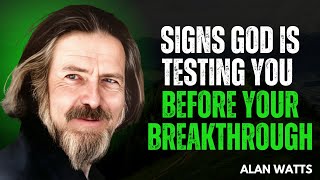 Signs God Is Testing You Before Your Breakthrough | Alan Watts Motivational Speech