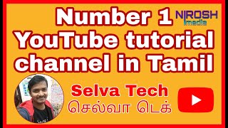 Best Youtube tutorial channel in Tamil | Selva Tech செல்வா டெக் | nirosh media
