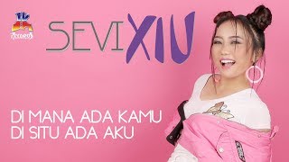 Sevi Xiu - DAKDAA (Di Mana Ada Kamu Di Situ Ada Aku) Official Music Video