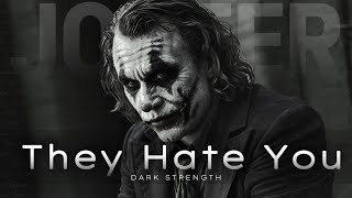 They Hate You Because You Don’t Need Them | Joker Motivational Speech