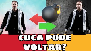 💣 URGENTE - CUCA PODE VOLTAR? 💣