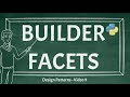 Builder Facets | Understanding Builder Design Pattern