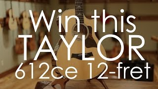 Win this Taylor 612ce 12-fret from Shoreline Music (ended)