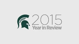 2015 Year in Review - Michigan State University