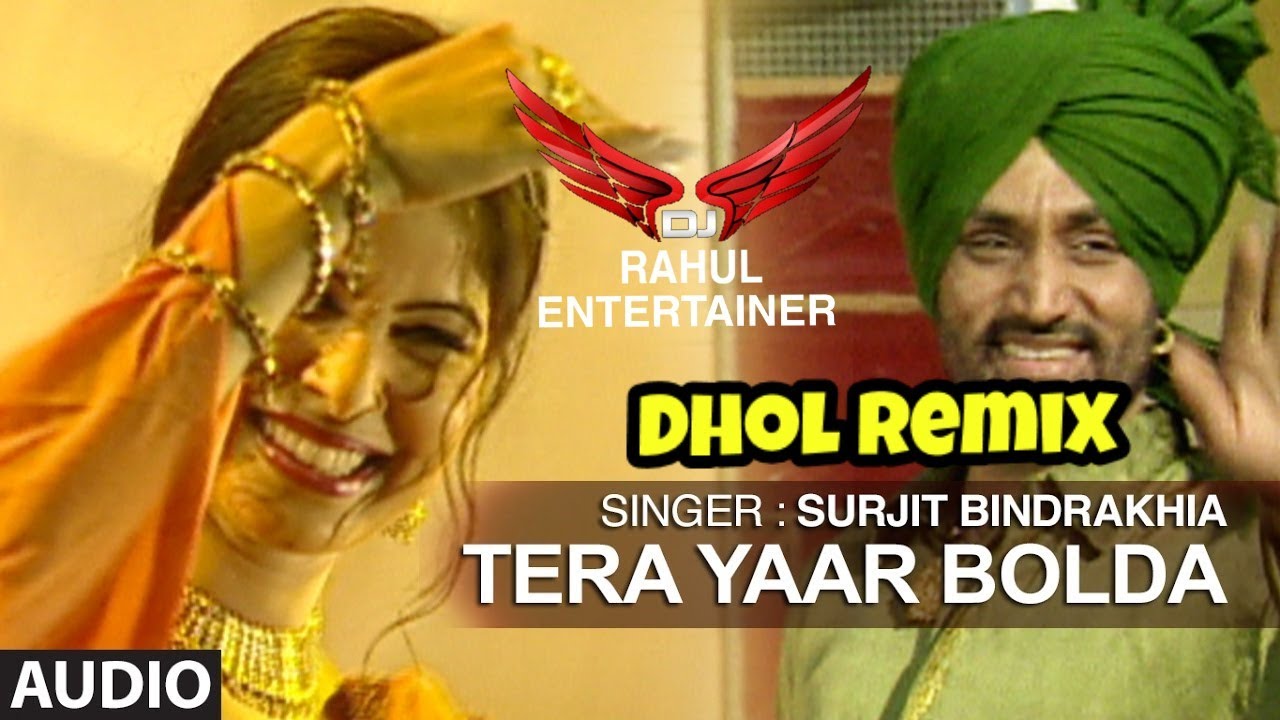 Tera Yaar Bolda Dhol Mix Phulkari Dj Rahul Entertainer Punjabi Old Is ...