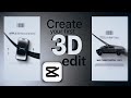 Easiest Guide To Creating Your First 3D EDIT In Capcut
