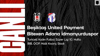 Beşiktaş United Payment - Bitexen Adana İdmanyurduspor | Turkcell Kadın Futbol Süper Ligi 10. Hafta