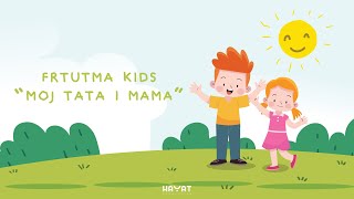 Frtutma KIDS – Moj tata i mama [Official Video 2021]