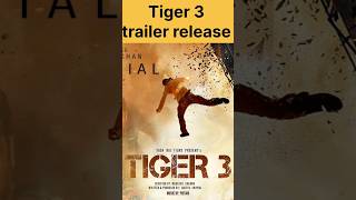Tiger 3 trailer release | Tiger 3 release date | Salman khan #tiger3 #shorts
